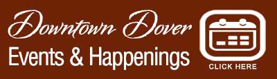 Events and Happenings in Downtown Dover Delaware